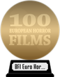 BFI's 100 European Horror Films (gold) awarded at 15 February 2024