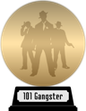 101 Gangster Movies You Must See Before You Die (gold) awarded at 25 November 2019