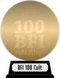 BFI's 100 Cult Films (gold) awarded at  7 January 2024