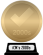 iCheckMovies's 2000s Top 100 (gold) awarded at  9 January 2023
