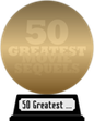 Empire's The Greatest Movie Sequels (gold) awarded at 18 October 2022