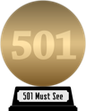 Emma Beare's 501 Must-See Movies (gold) awarded at 30 May 2014
