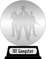 101 Gangster Movies You Must See Before You Die (platinum) awarded at 10 July 2020
