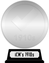 iCheckMovies's 1910s Top 100 (platinum) awarded at  4 April 2024