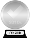 iCheckMovies's 2010s Top 100 (platinum) awarded at 16 January 2023